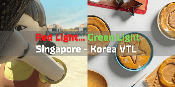Red Light... Green Light for Singapore to South Korea with Vaccinated Travel Lane (VTL)